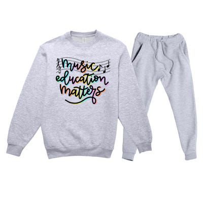 Music Education Matters Music Teacher Appreciation Premium Crewneck Sweatsuit Set