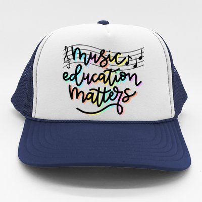 Music Education Matters Music Teacher Appreciation Trucker Hat