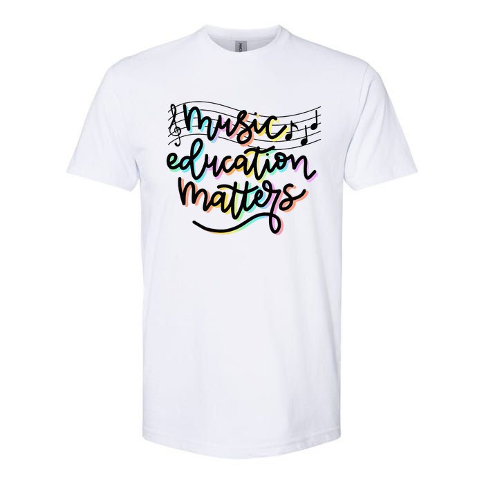 Music Education Matters Music Teacher Appreciation Softstyle CVC T-Shirt