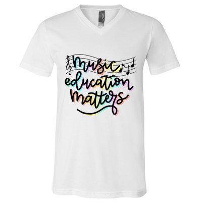 Music Education Matters Music Teacher Appreciation V-Neck T-Shirt
