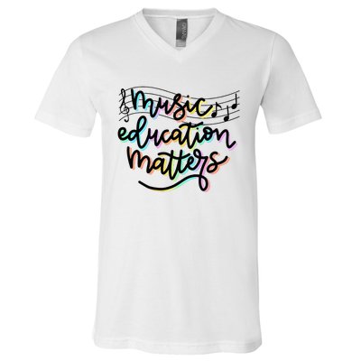 Music Education Matters Music Teacher Appreciation V-Neck T-Shirt