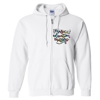 Music Education Matters Music Teacher Appreciation Full Zip Hoodie