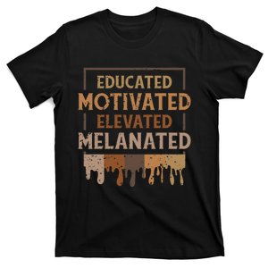 Melanin Educated Motivated Melananted T-Shirt