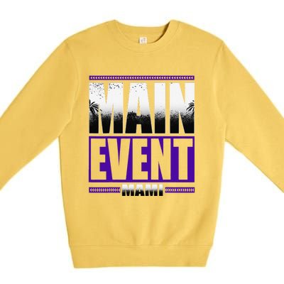 Main Event Mami Premium Crewneck Sweatshirt