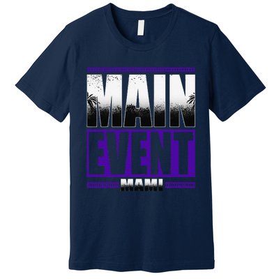 Main Event Mami Premium T-Shirt