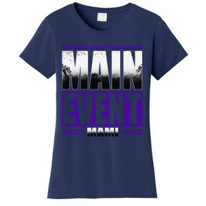 Main Event Mami Women's T-Shirt