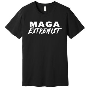 Maga Extremist Premium T-Shirt