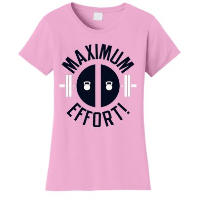 Maximum Effort Women's T-Shirt