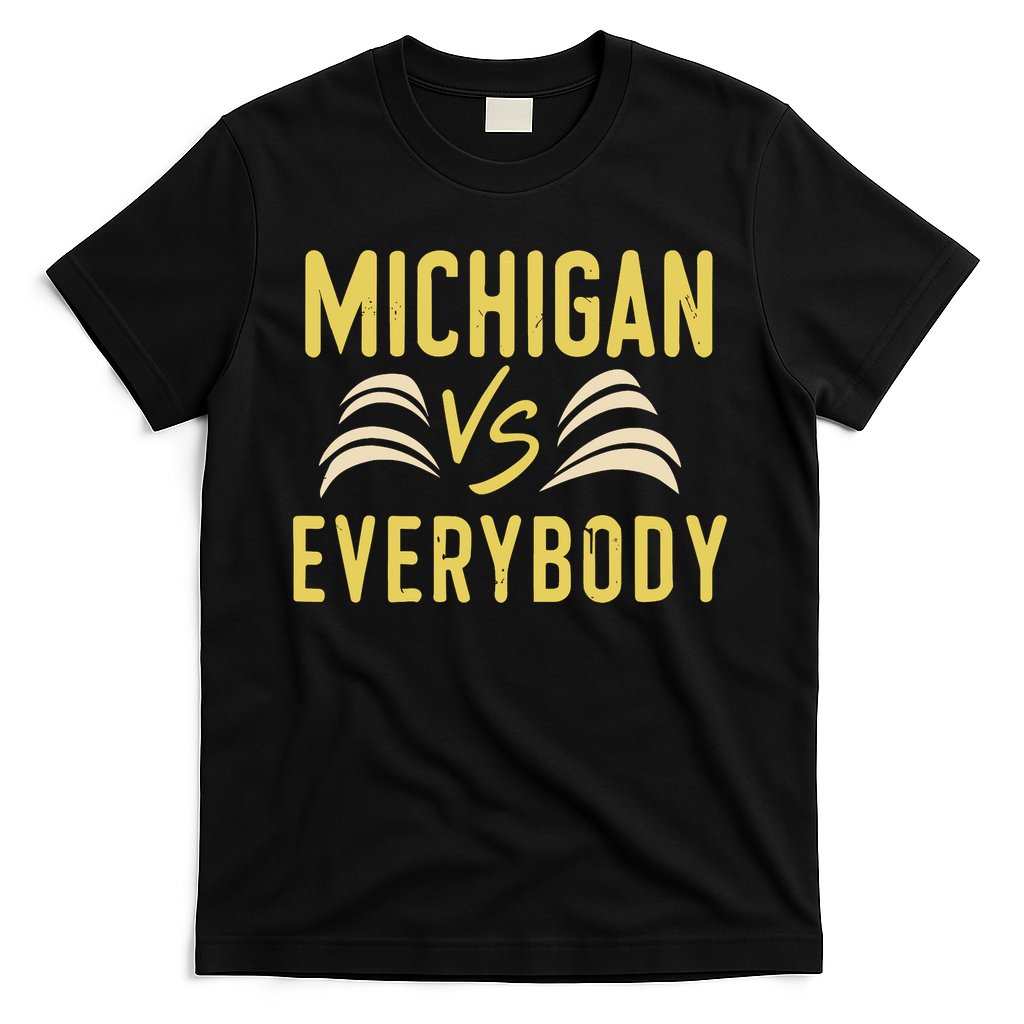 Michigan Everybody Michigan Vs Versus Against Everyone T-Shirt