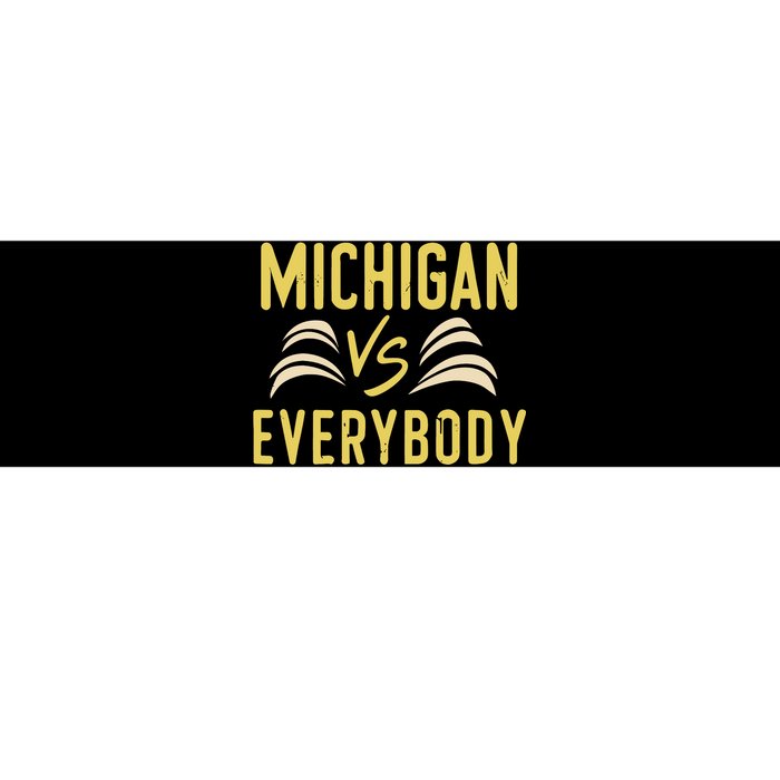 Michigan Everybody Michigan Vs Versus Against Everyone Bumper Sticker