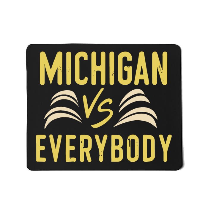 Michigan Everybody Michigan Vs Versus Against Everyone Mousepad