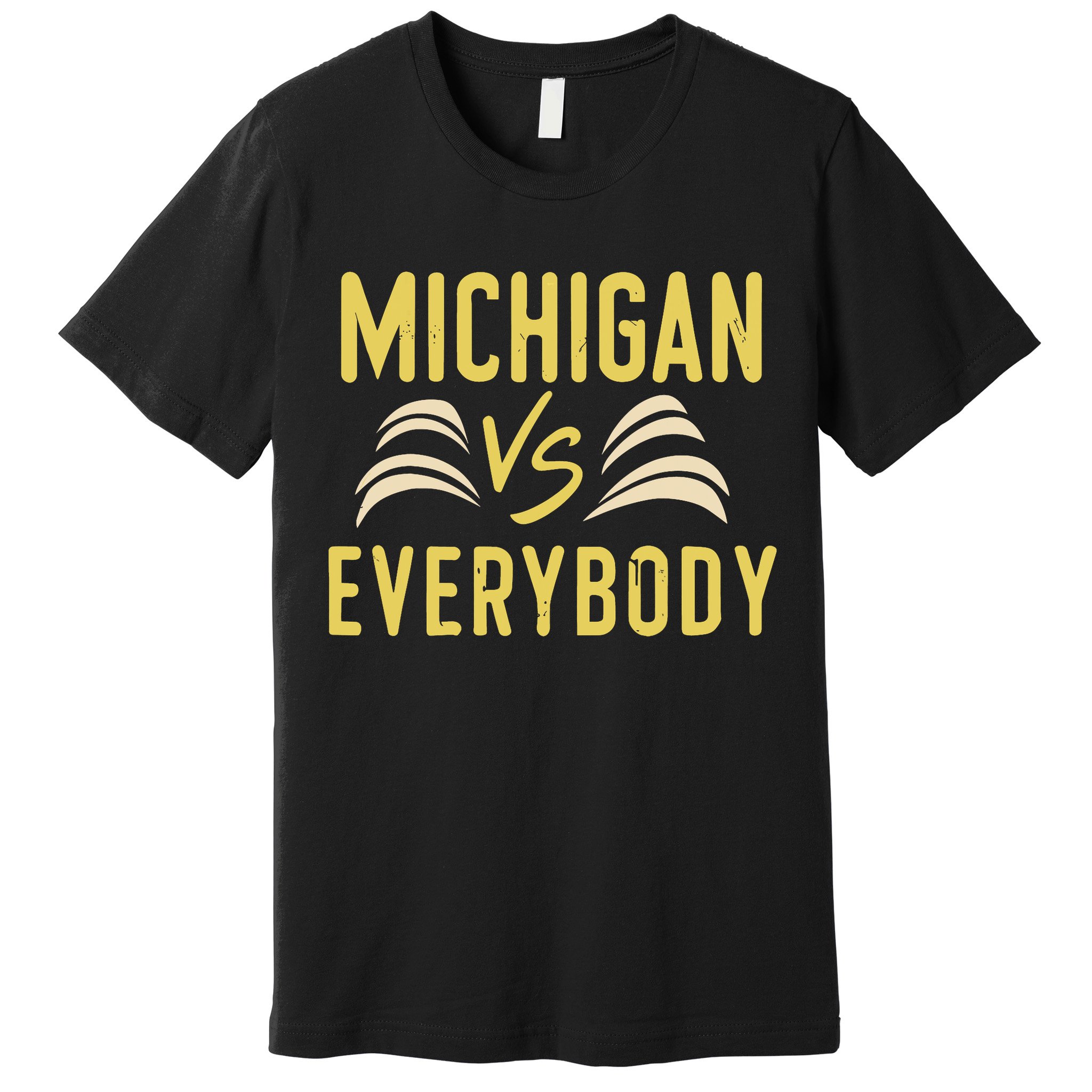 Michigan Everybody Michigan Vs Versus Against Everyone Premium T-Shirt