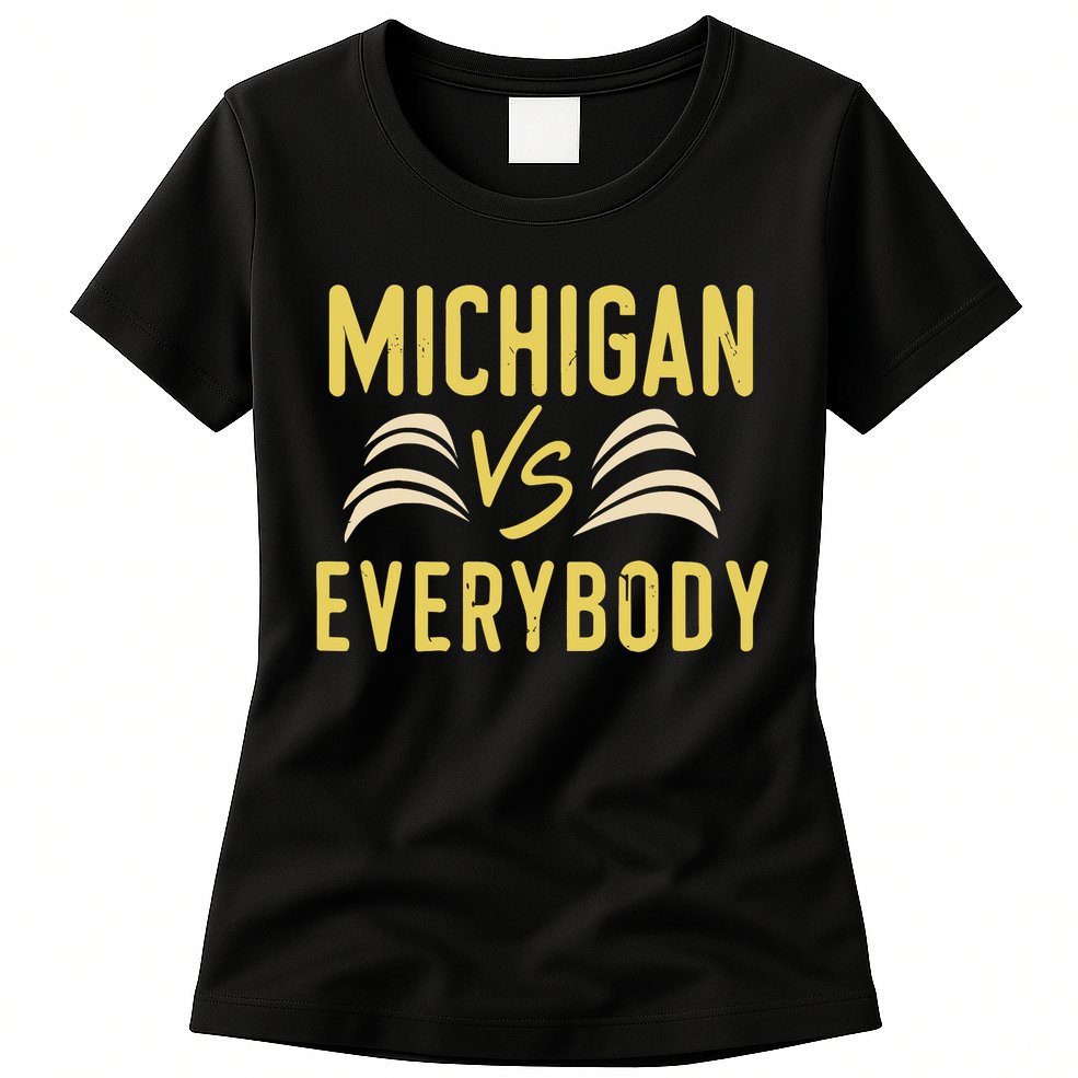 Michigan Everybody Michigan Vs Versus Against Everyone Womens T-Shirt