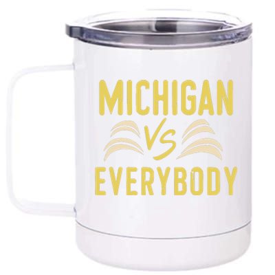 Michigan Everybody Michigan Vs Versus Against Everyone 12 oz Stainless Steel Tumbler Cup