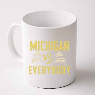 Michigan Everybody Michigan Vs Versus Against Everyone Coffee Mug