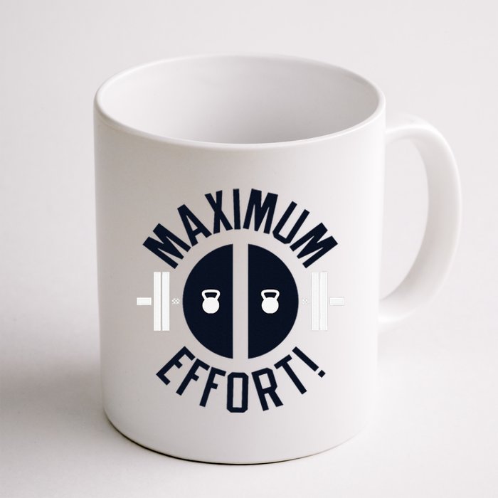 Maximum Effort Coffee Mug