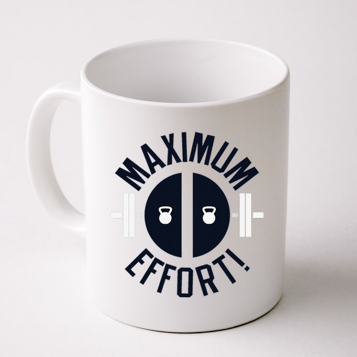 Maximum Effort Coffee Mug