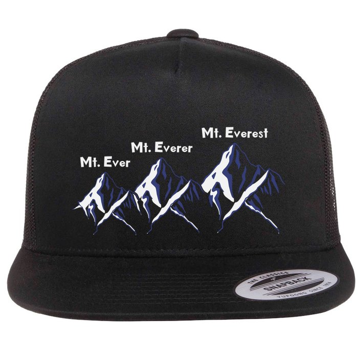 Mt Ever Mt Everer Mt Everest Dad Jokes Periodically Gift Flat Bill Trucker Hat