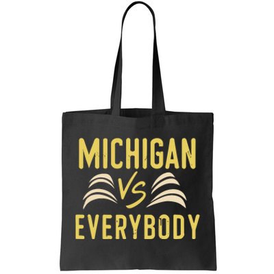 Michigan Everybody Michigan Vs Versus Against Everyone Tote Bag