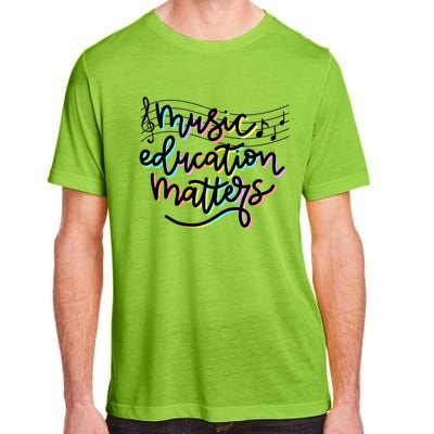 Music Education Matters Music Teacher Appreciation Adult ChromaSoft Performance T-Shirt