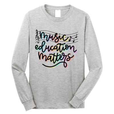 Music Education Matters Music Teacher Appreciation Long Sleeve Shirt