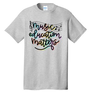 Music Education Matters Music Teacher Appreciation Tall T-Shirt