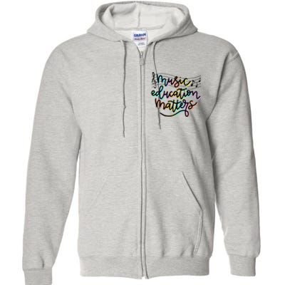 Music Education Matters Music Teacher Appreciation Full Zip Hoodie