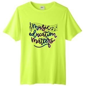 Music Education Matters Music Teacher Appreciation Tall Fusion ChromaSoft Performance T-Shirt