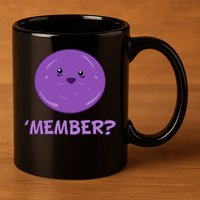 Member Berries 'Member? Funny Berry Meme 11oz C Handle Ceramic Mug