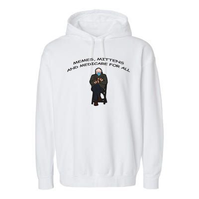 Memes Mittens And Medicare For All Garment-Dyed Fleece Hoodie