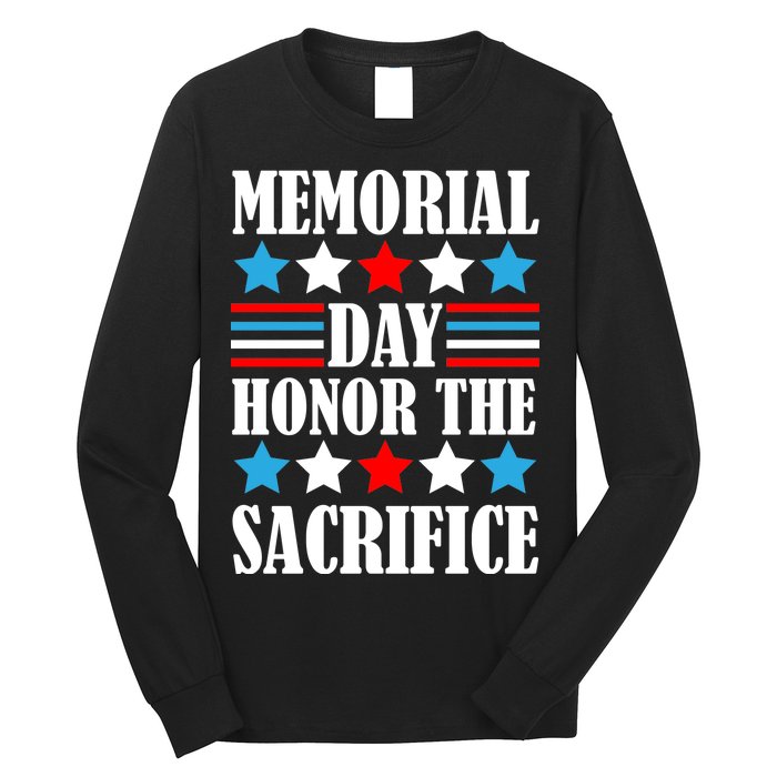 Memorial Day Honor The Sacrifice  Long Sleeve Shirt