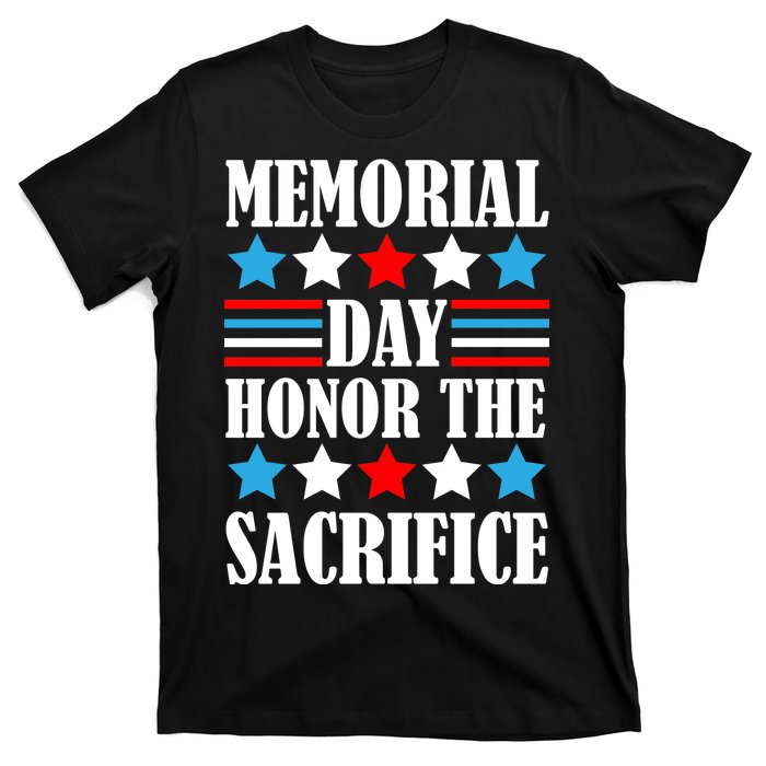 Memorial Day Honor The Sacrifice  T-Shirt