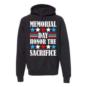 Memorial Day Honor The Sacrifice  Premium Hoodie