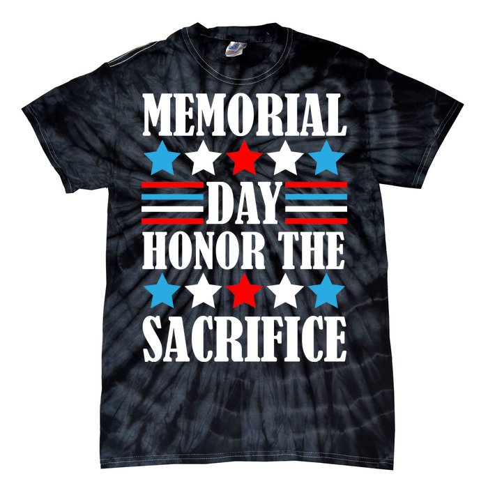 Memorial Day Honor The Sacrifice  Tie-Dye T-Shirt