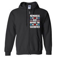 Memorial Day Honor The Sacrifice  Full Zip Hoodie