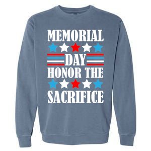 Memorial Day Honor The Sacrifice  Garment-Dyed Sweatshirt