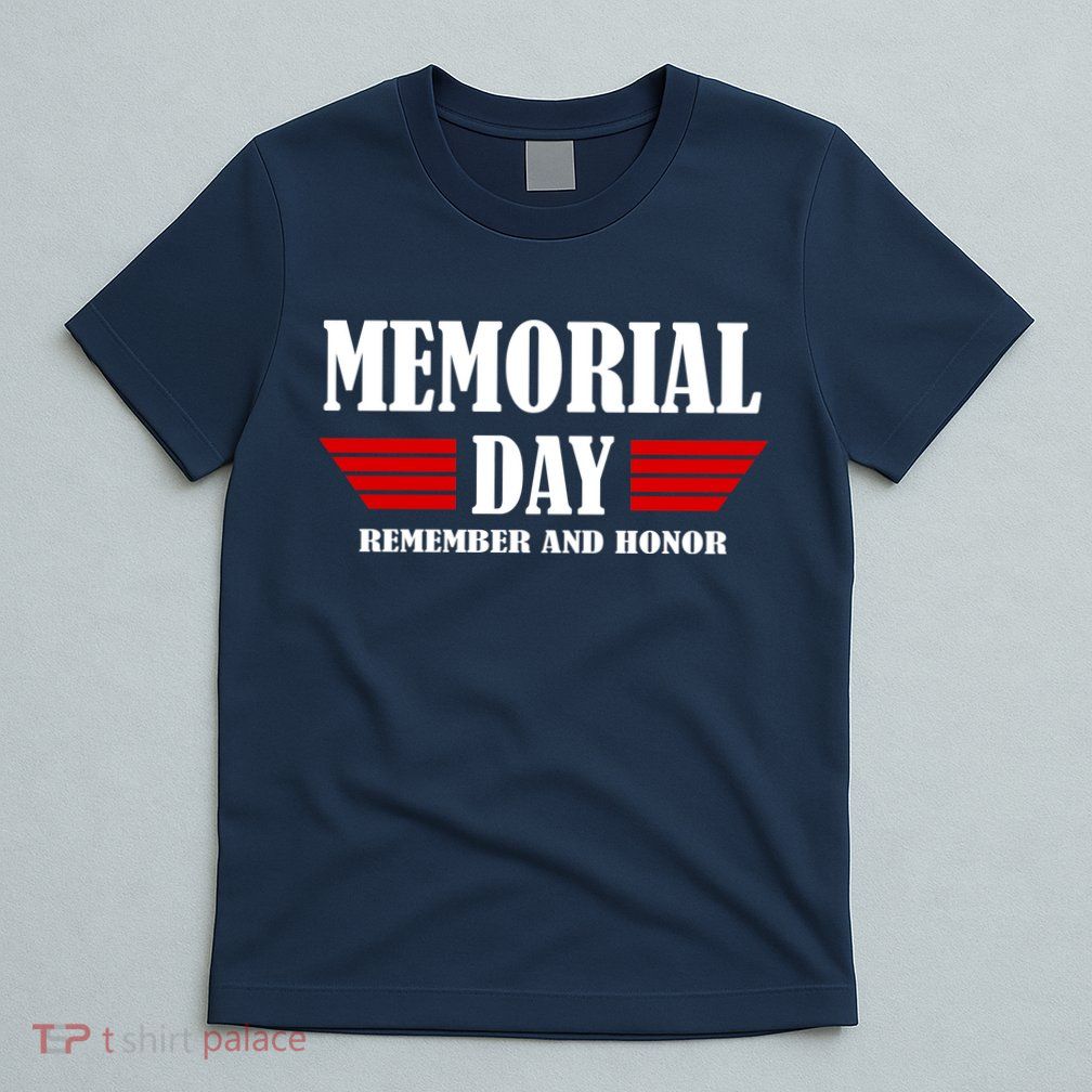 Memorial Day Remember And Honor T-Shirt