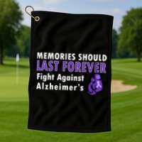 Memories Should Last Forever Fight Against Alzheimer's Golf Towel