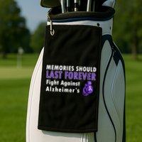 Memories Should Last Forever Fight Against Alzheimer's Golf Towel