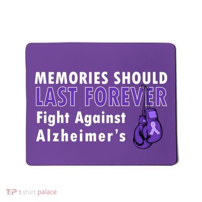 Memories Should Last Forever Fight Against Alzheimer's Mousepad