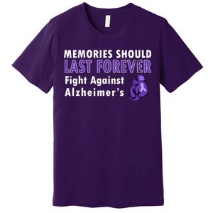 Memories Should Last Forever Fight Against Alzheimer's Premium T-Shirt