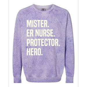 Mister Er Nurse Protector Hero Husband Profession Gift Colorblast Crewneck Sweatshirt