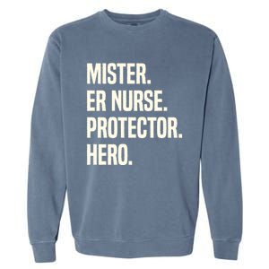 Mister Er Nurse Protector Hero Husband Profession Gift Garment-Dyed Sweatshirt