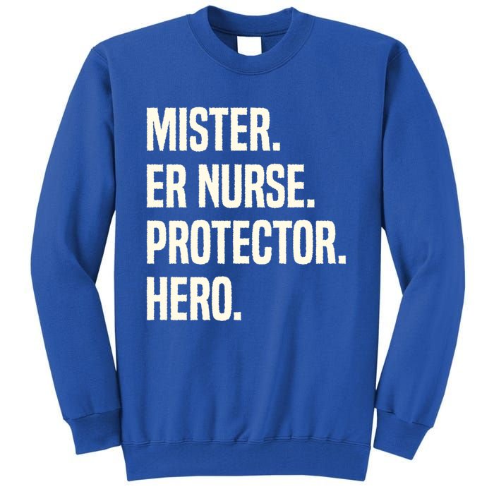 Mister Er Nurse Protector Hero Husband Profession Gift Tall Sweatshirt