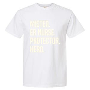 Mister Er Nurse Protector Hero Husband Profession Gift Garment-Dyed Heavyweight T-Shirt