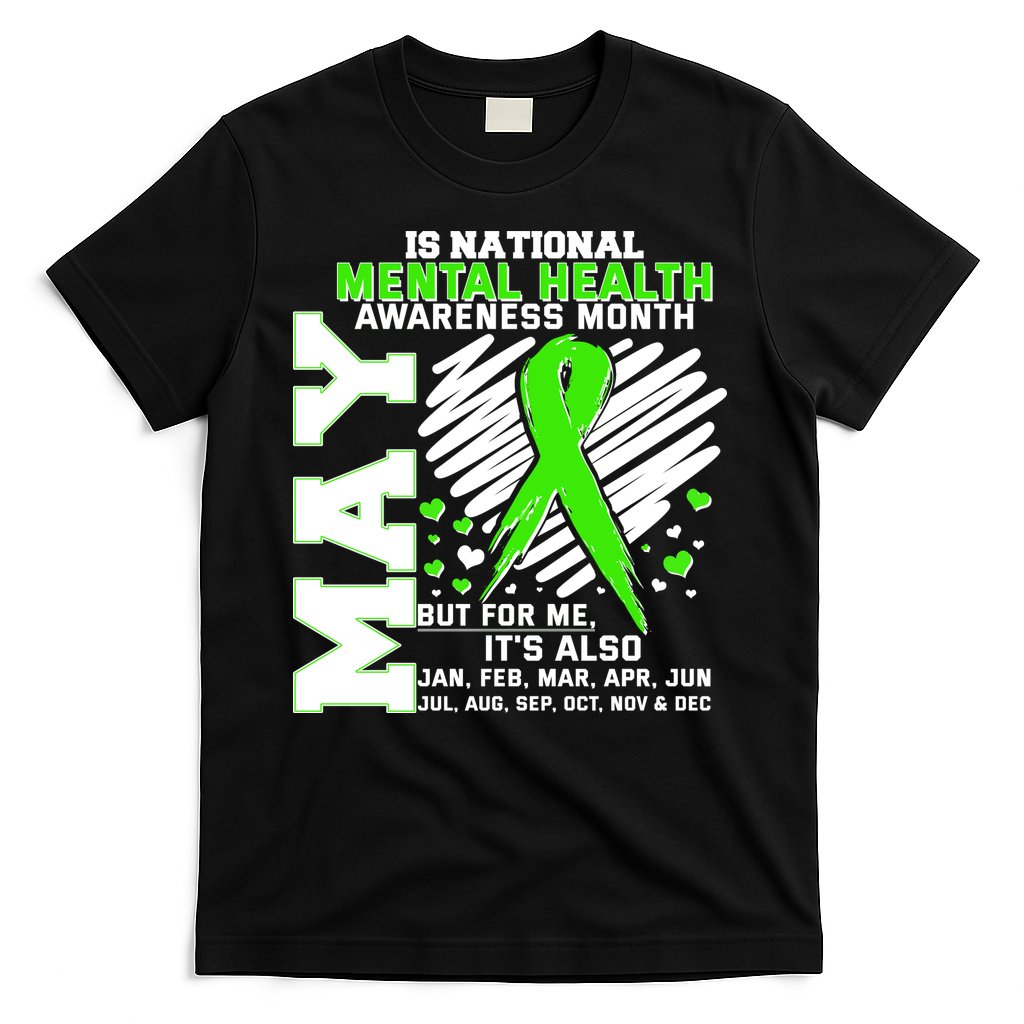 Mental Health Awareness Month Is All Year Long T-Shirt