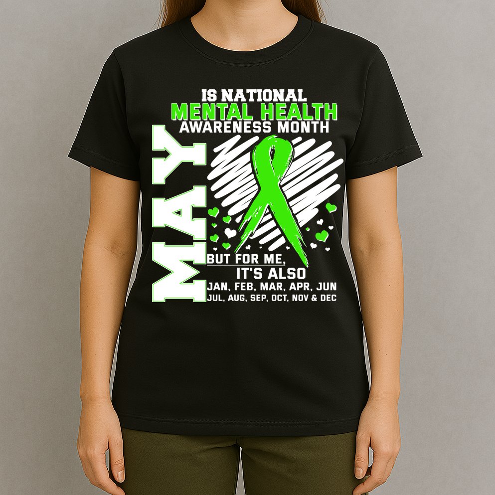 Mental Health Awareness Month Is All Year Long T-Shirt