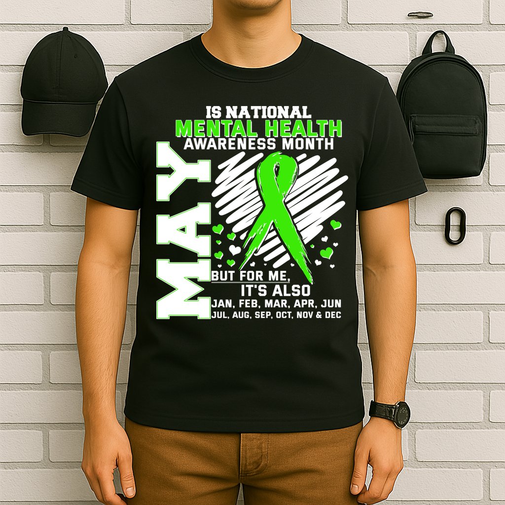 Mental Health Awareness Month Is All Year Long T-Shirt