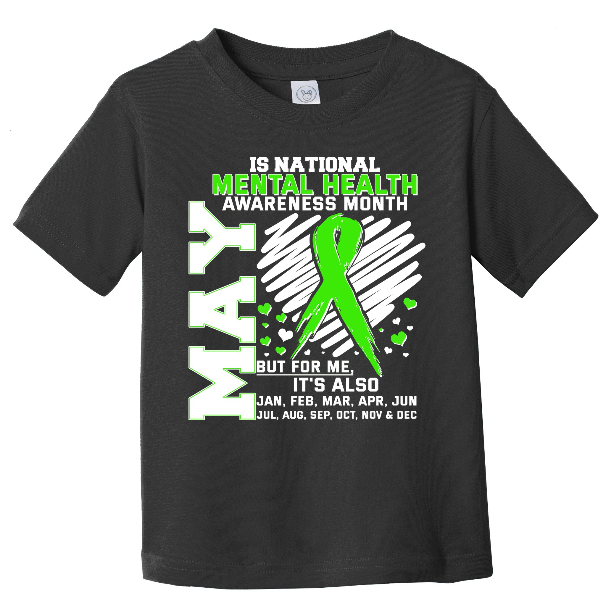 Mental Health Awareness Month Is All Year Long Toddler T-Shirt