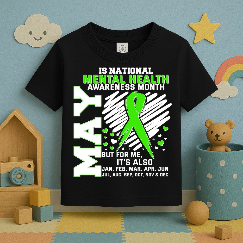 Mental Health Awareness Month Is All Year Long Toddler T-Shirt